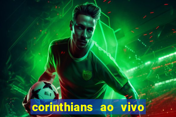 corinthians ao vivo multi canais